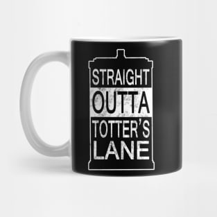 Straight Outta Totter's Lane Mug